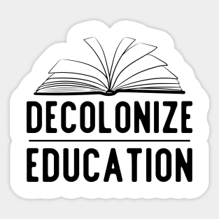Decolonize education Sticker